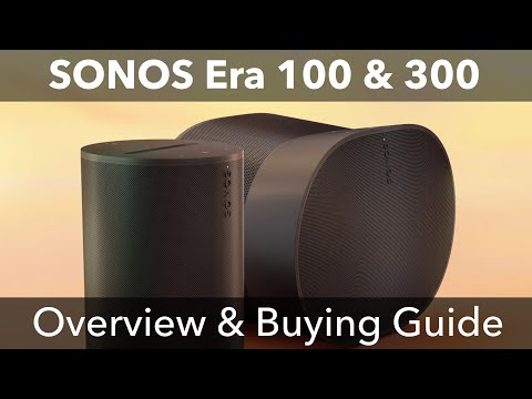 Sonos Era 100 &amp; 300 Buying Guide